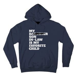 My Son In Law Is My Favorite Child Funny Replaced Daughter Tall Hoodie