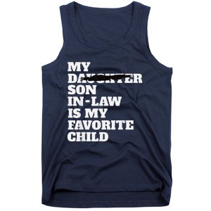 My Son In Law Is My Favorite Child Funny Replaced Daughter Tank Top