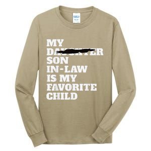 My Son In Law Is My Favorite Child Funny Replaced Daughter Tall Long Sleeve T-Shirt