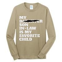 My Son In Law Is My Favorite Child Funny Replaced Daughter Tall Long Sleeve T-Shirt