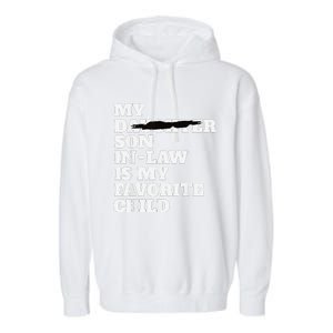 My Son In Law Is My Favorite Child Funny Replaced Daughter Garment-Dyed Fleece Hoodie