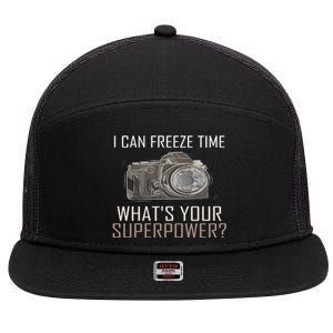 My Superpower? I Can Freeze Time Photographer Great Gift 7 Panel Mesh Trucker Snapback Hat