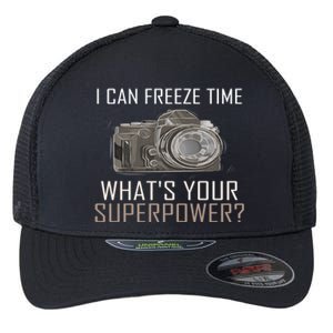 My Superpower? I Can Freeze Time Photographer Great Gift Flexfit Unipanel Trucker Cap