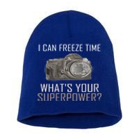 My Superpower? I Can Freeze Time Photographer Great Gift Short Acrylic Beanie