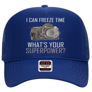 My Superpower? I Can Freeze Time Photographer Great Gift High Crown Mesh Back Trucker Hat