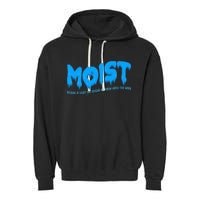 Moist Sarcastic Inappropriate Garment-Dyed Fleece Hoodie