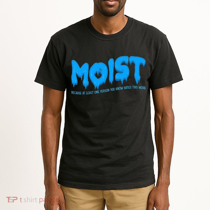 Moist Sarcastic Inappropriate Tall T-Shirt