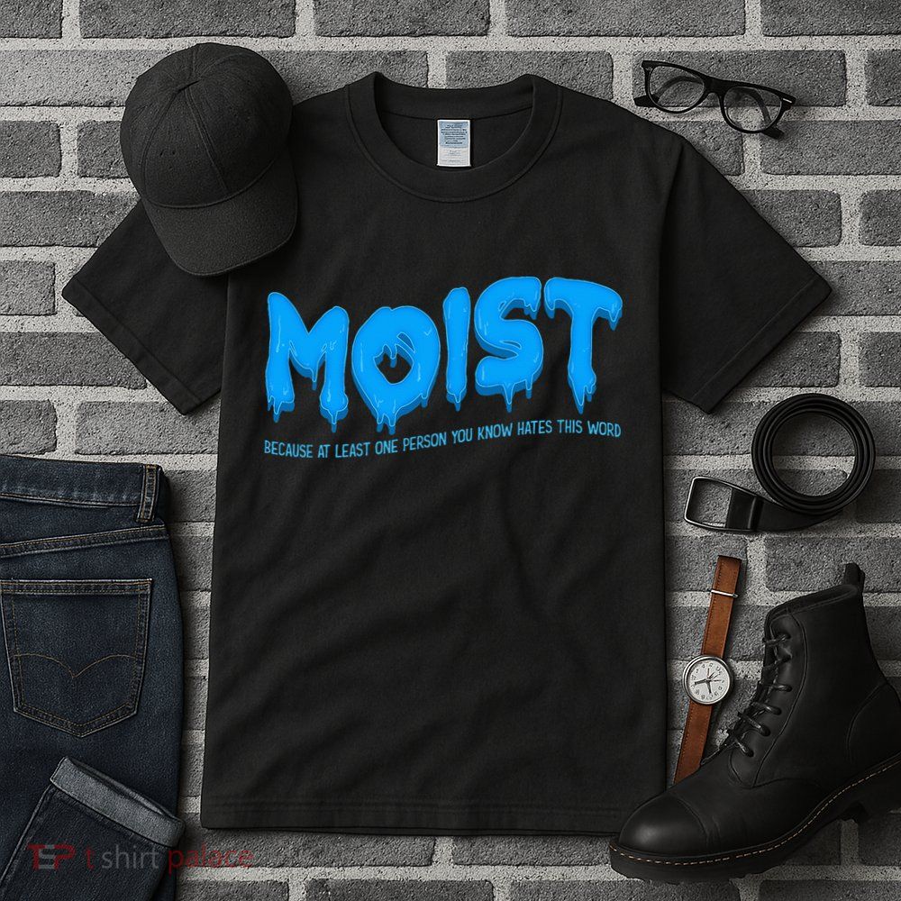 Moist Sarcastic Inappropriate Tall T-Shirt