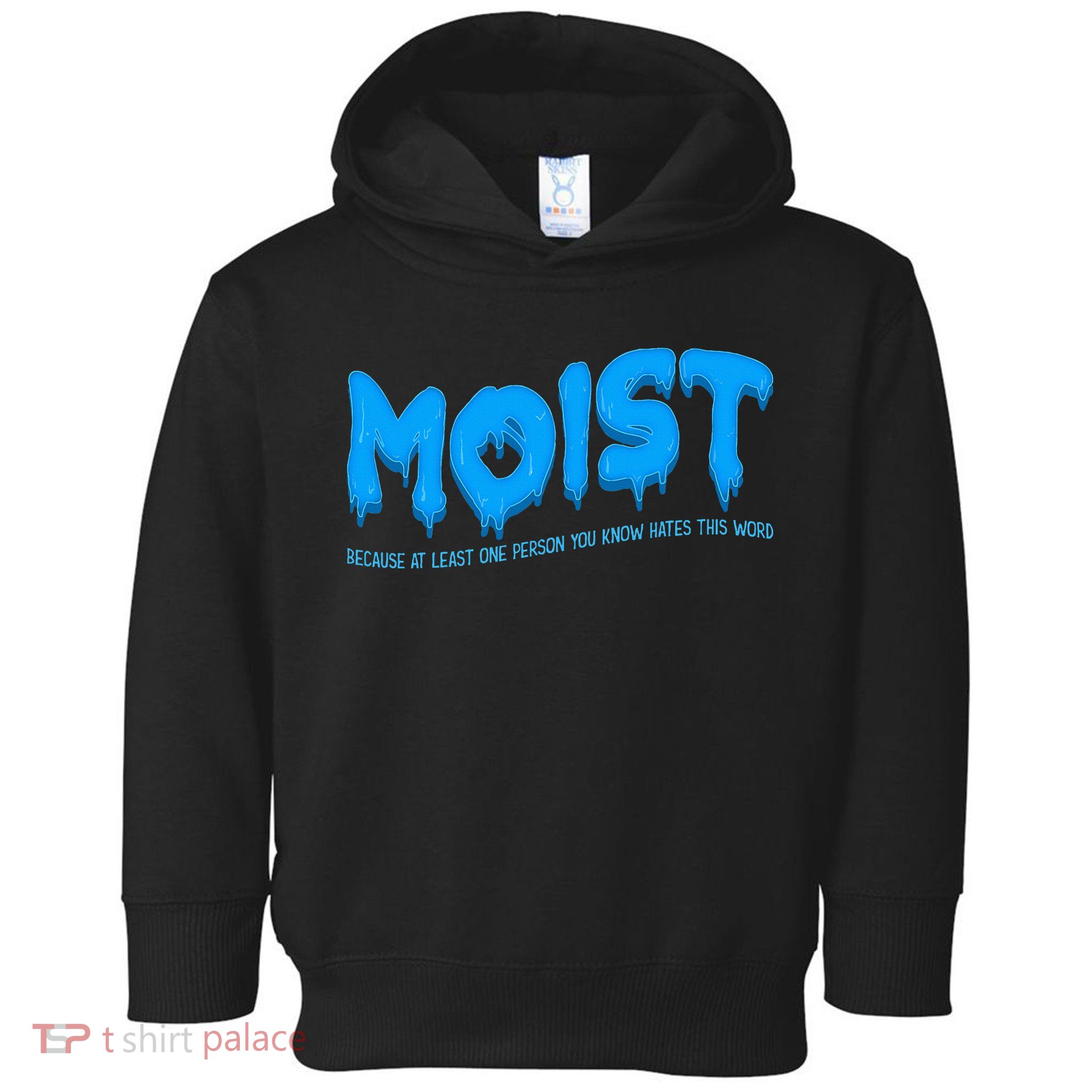 Moist Sarcastic Inappropriate Toddler Hoodie