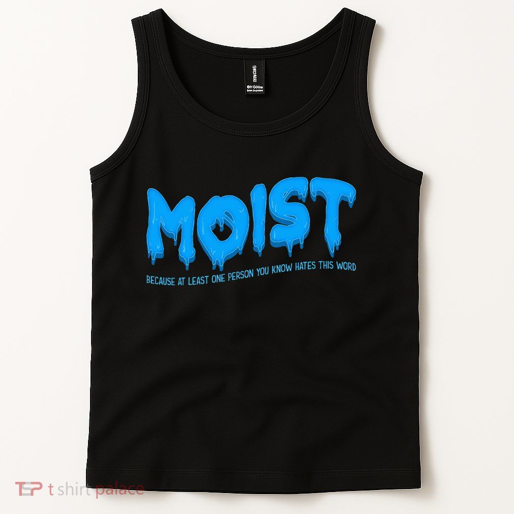 Moist Sarcastic Inappropriate Tank Top