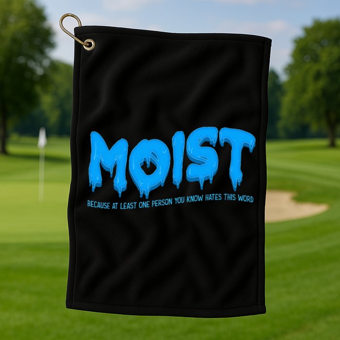 Moist Sarcastic Inappropriate Golf Towel