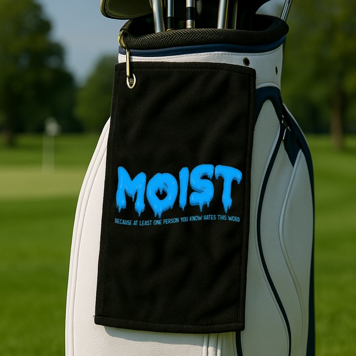 Moist Sarcastic Inappropriate Golf Towel