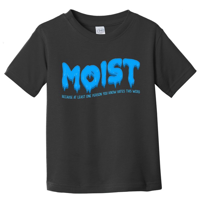 Moist Sarcastic Inappropriate Toddler T-Shirt