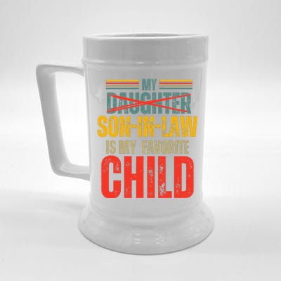 My Son In Law Is My Favorite Child Funny Replaced Daughter Beer Stein