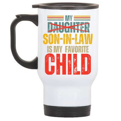 My Son In Law Is My Favorite Child Funny Replaced Daughter Stainless Steel Travel Mug