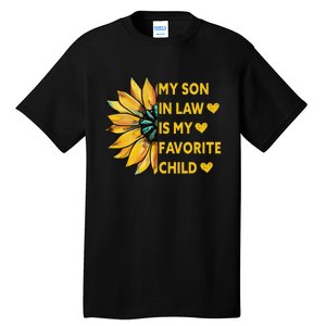 My Son In Law Is My Favorite Child Family Sunflower Design Tall T-Shirt