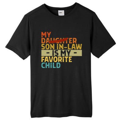 My Son In Law Is My Favorite Child Funny Replaced Daughter Tall Fusion ChromaSoft Performance T-Shirt