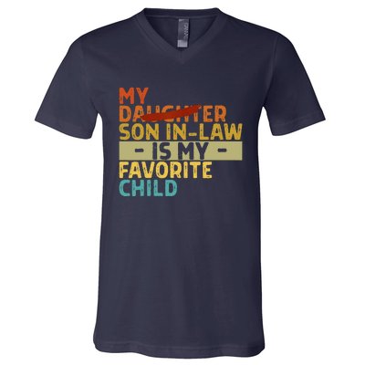 My Son In Law Is My Favorite Child Funny Replaced Daughter V-Neck T-Shirt