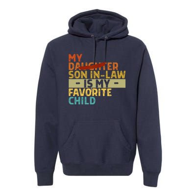 My Son In Law Is My Favorite Child Funny Replaced Daughter Premium Hoodie