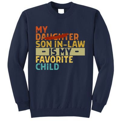 My Son In Law Is My Favorite Child Funny Replaced Daughter Tall Sweatshirt