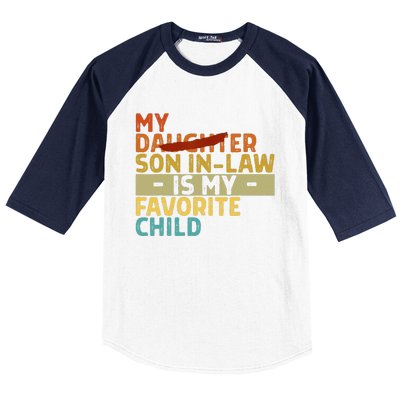 My Son In Law Is My Favorite Child Funny Replaced Daughter Baseball Sleeve Shirt