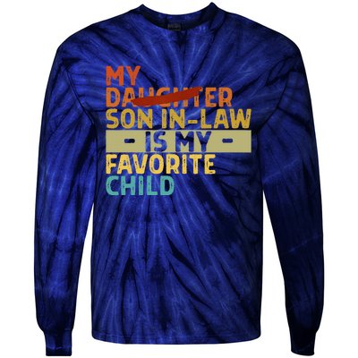 My Son In Law Is My Favorite Child Funny Replaced Daughter Tie-Dye Long Sleeve Shirt