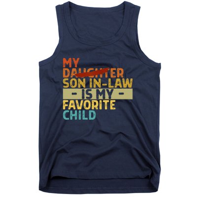 My Son In Law Is My Favorite Child Funny Replaced Daughter Tank Top