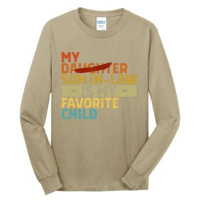 My Son In Law Is My Favorite Child Funny Replaced Daughter Tall Long Sleeve T-Shirt