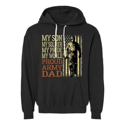 My Son Is A Soldier Hero Proud Army Dad Us Military Father Funny Gift Garment-Dyed Fleece Hoodie