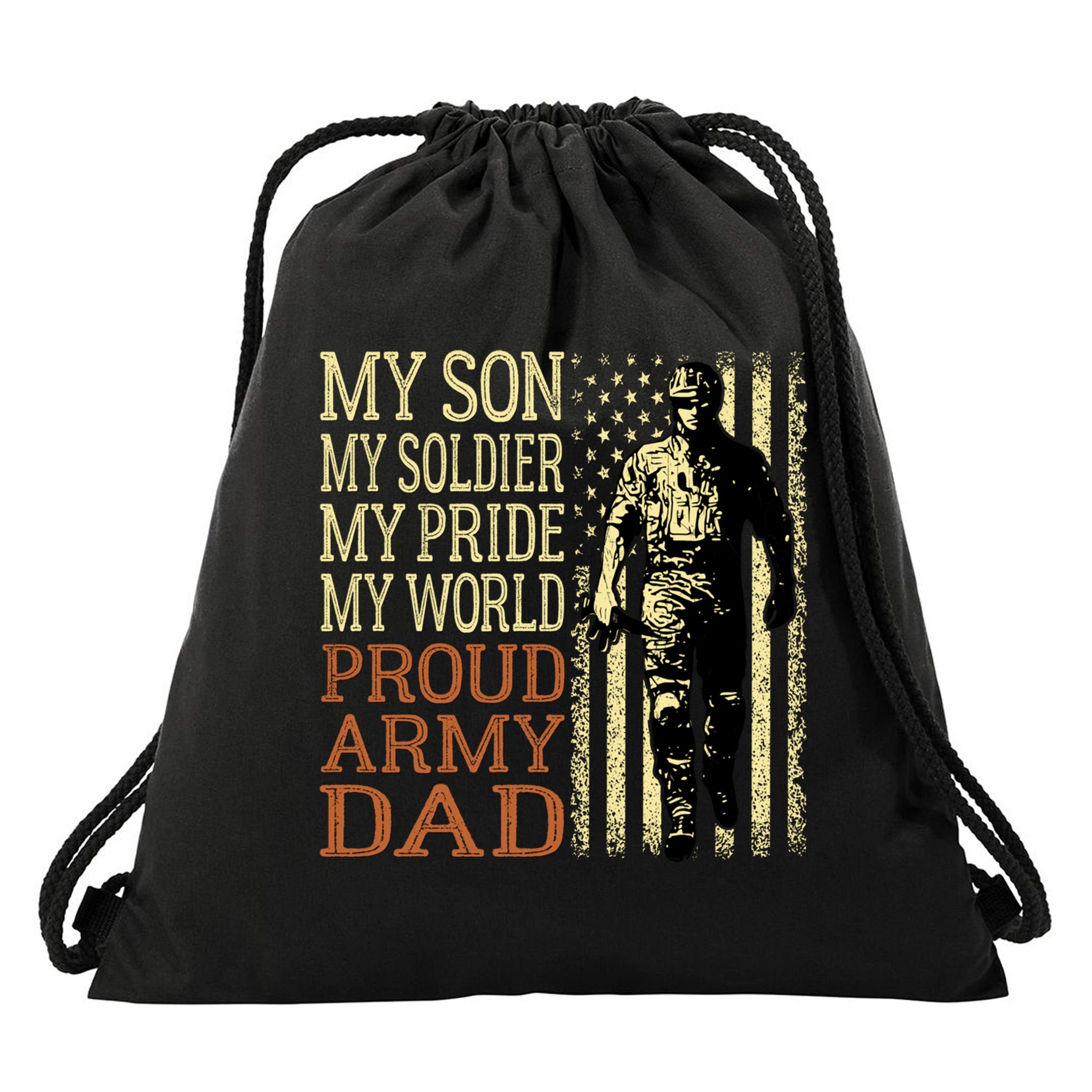 My Son Is A Soldier Hero Proud Army Dad Us Military Father Funny Gift Drawstring Bag