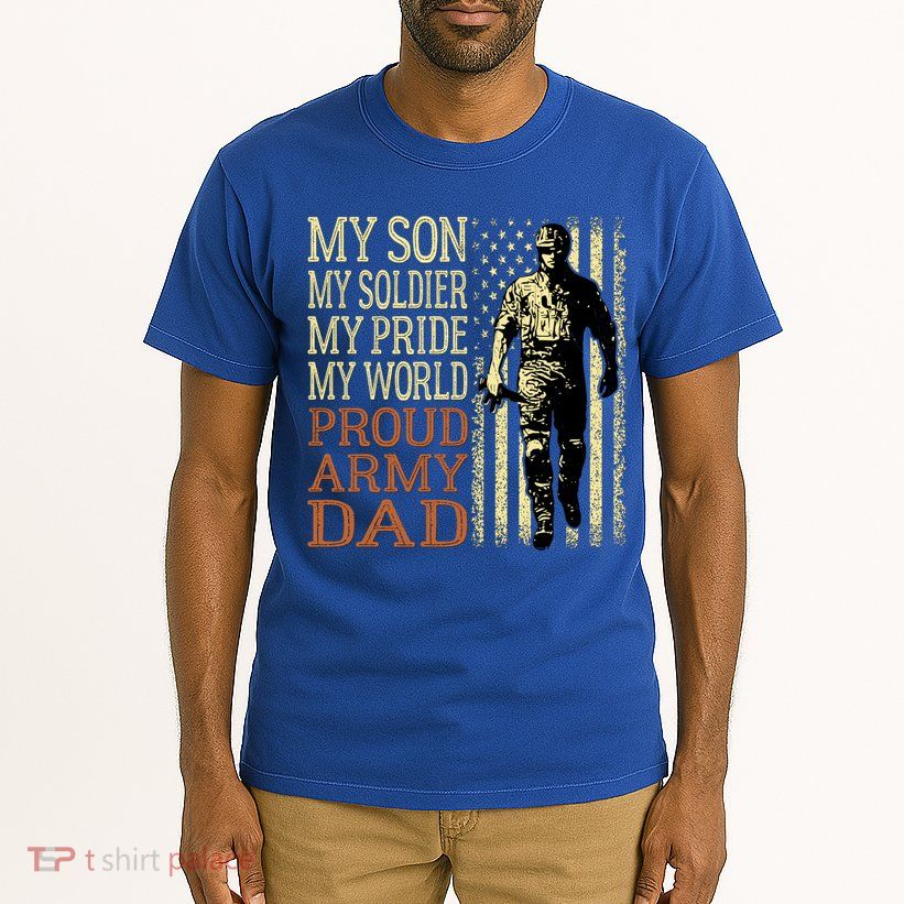 My Son Is A Soldier Hero Proud Army Dad Us Military Father Funny Gift Tall T-Shirt