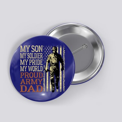 My Son Is A Soldier Hero Proud Army Dad Us Military Father Funny Gift Button