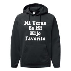 My Son-In-Law Is Favorite Child Mi Yerno Es Mi Hijo Favorito Performance Fleece Hoodie