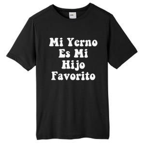 My Son-In-Law Is Favorite Child Mi Yerno Es Mi Hijo Favorito Tall Fusion ChromaSoft Performance T-Shirt