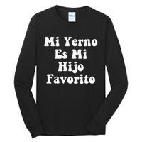 My Son-In-Law Is Favorite Child Mi Yerno Es Mi Hijo Favorito Tall Long Sleeve T-Shirt