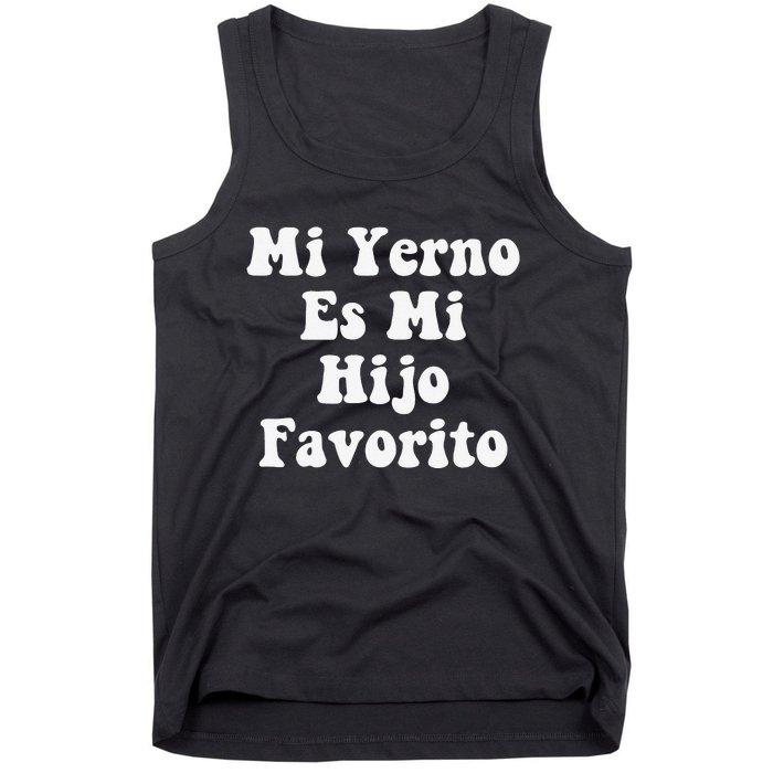 My Son-In-Law Is Favorite Child Mi Yerno Es Mi Hijo Favorito Tank Top