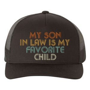 My Son In Law Is My Favorite Child Retro Yupoong Adult 5-Panel Trucker Hat