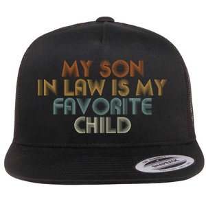 My Son In Law Is My Favorite Child Retro Flat Bill Trucker Hat