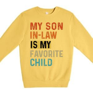 My Son In Law Favorite Child Humor Funny Family Retro Premium Crewneck Sweatshirt