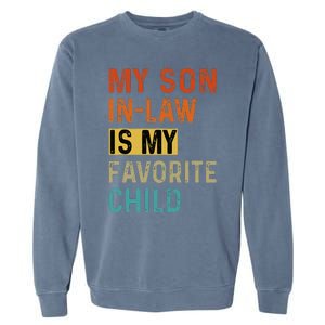 My Son In Law Favorite Child Humor Funny Family Retro Garment-Dyed Sweatshirt