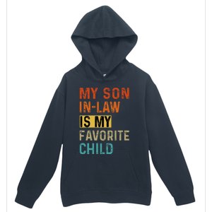 My Son In Law Favorite Child Humor Funny Family Retro Urban Pullover Hoodie