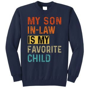 My Son In Law Favorite Child Humor Funny Family Retro Tall Sweatshirt