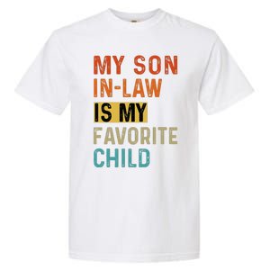 My Son In Law Favorite Child Humor Funny Family Retro Garment-Dyed Heavyweight T-Shirt