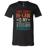 My Son In Law Is My Favorite Child Retro Funny Son In Law V-Neck T-Shirt