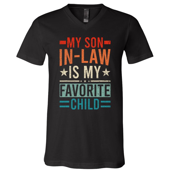 My Son In Law Is My Favorite Child Retro Funny Son In Law V-Neck T-Shirt