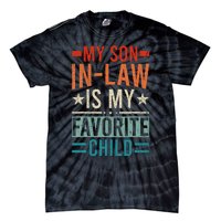 My Son In Law Is My Favorite Child Retro Funny Son In Law Tie-Dye T-Shirt