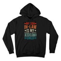 My Son In Law Is My Favorite Child Retro Funny Son In Law Tall Hoodie