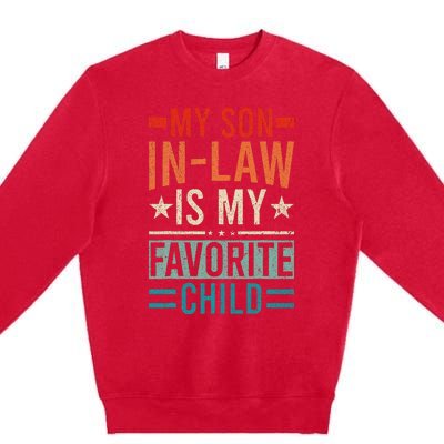 My Son In Law Is My Favorite Child Retro Funny Son In Law Premium Crewneck Sweatshirt