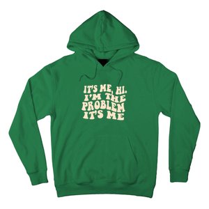 Meme Shirt It's Me, Hi I'm The Problem Funny Saying Humor Saying Hoodie