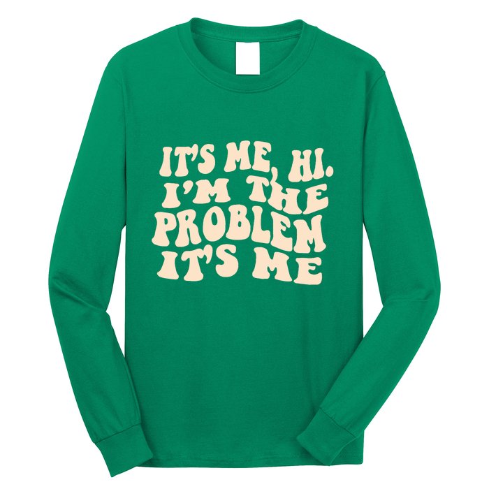 Meme Shirt It's Me, Hi I'm The Problem Funny Saying Humor Saying Long Sleeve Shirt